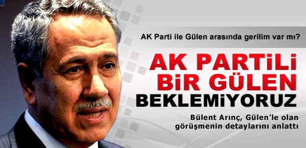 AK Partili bir Fethullah Gülen beklemiyoruz