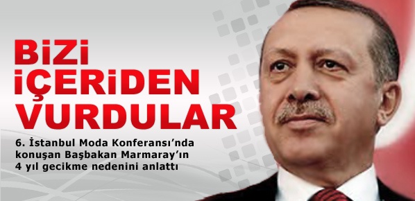 Erdoğan: 4 yıl önce Marmaray'ı açacaktık ama