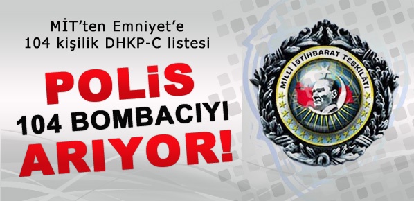 MİT'ten 104 kişilik DHKP-C listesi