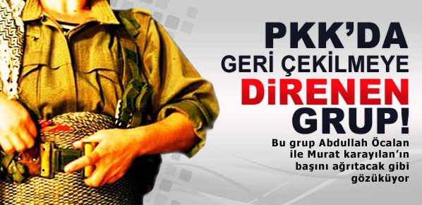 PKK'da geri çekilmeye direnecek grup