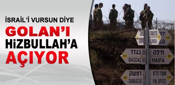 Suriye, İsrail'i vurması için Golan'ı Hizbullah'a açıyor